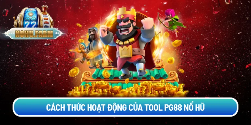 Tool PG88 - Phần mềm đáng thử cho người chơi quay hũ Cách thức hoạt động của tool PG88 nổ hũ