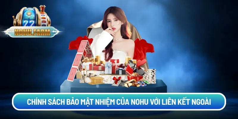 Chính sách bảo mật nhiệm của nohu với liên kết ngoài