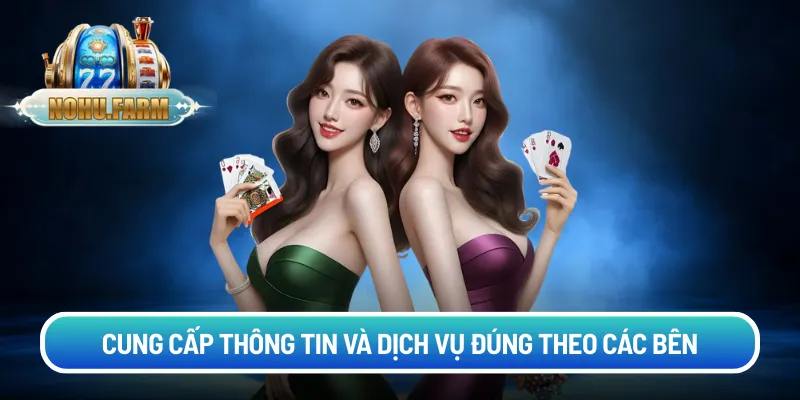 Trách nhiệm các bên - Nắm rõ bảo vệ quyền cá nhân Cung cấp thông tin và dịch vụ đúng theo các bên