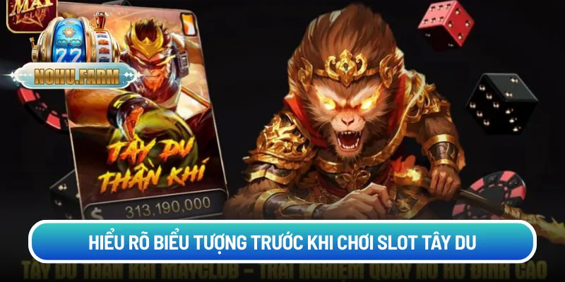 Hiểu rõ biểu tượng trước khi chơi slot tây du