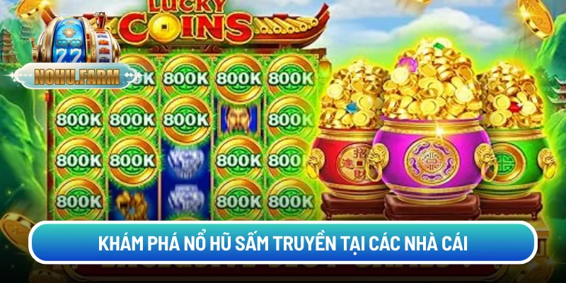 Nổ Hũ Sấm Truyền - Hướng Dẫn Để Chơi Hiệu Quả Nhất 2026 Khám phá nổ hũ Sấm Truyền tại các nhà cái