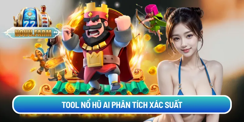 Tool nổ hũ AI là gì? Hỗ trợ săn Jackpot có hiệu quả 2026? Tool nổ hũ AI phân tích xác suất